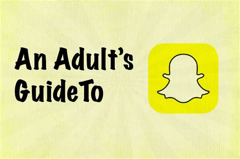 An Adults Guide To Snapchat